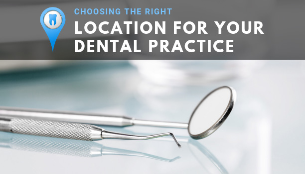 Choosing the Right Location for Your Dental Practice