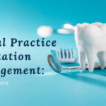 Dental Practice Reputation Management: Why It Matters